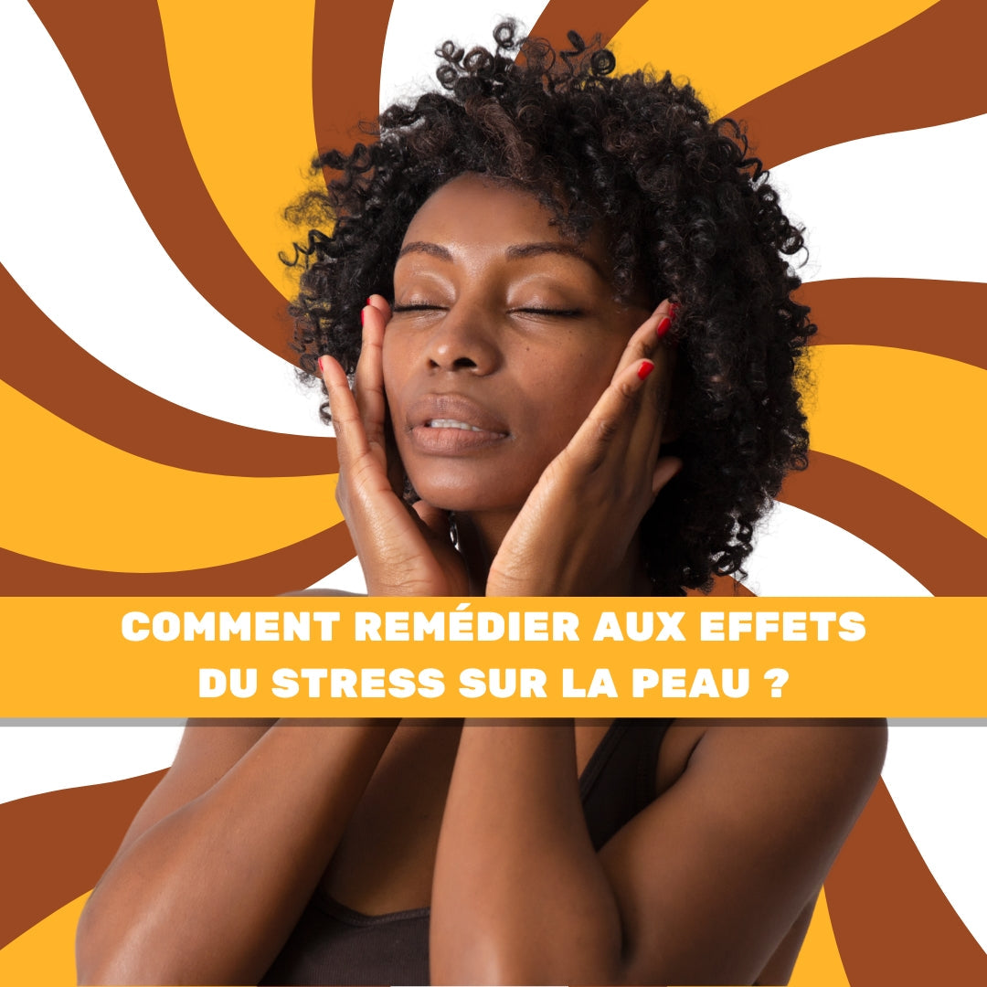 Comment remédier aux effets du stress sur la peau ?
